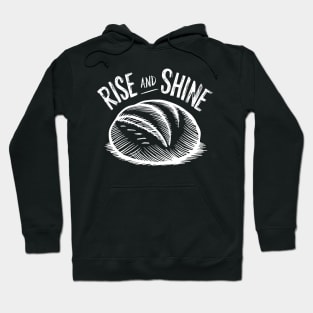 Rise and Shine Bread Lover | Baking Hoodie